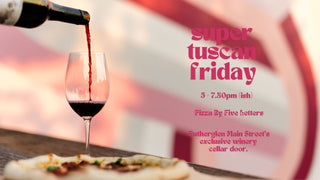 Friday 30th August - Super Tuscan Friday's with Pizza By Five Letters